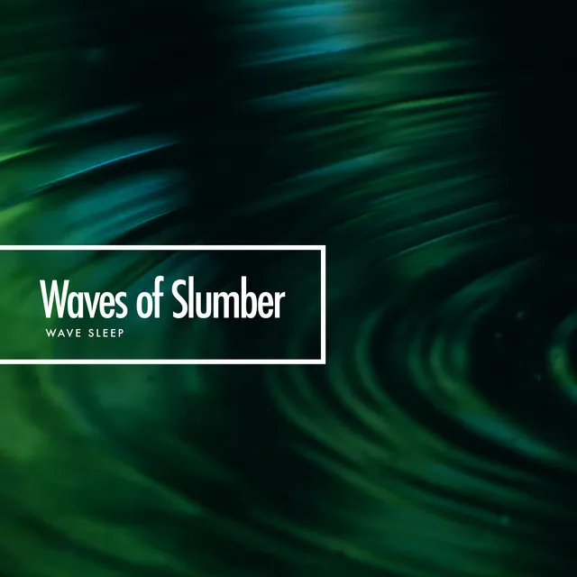 Waves of Slumber