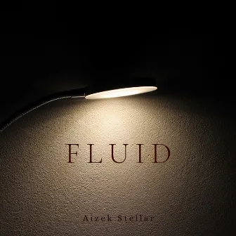 Fluid by Aizek Stellar