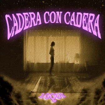 Cadera con Cadera by 10 QUI