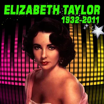 Elizabeth Taylor 1932 - 2011 by Elizabeth Taylor