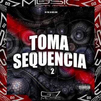 Toma Sequência 2 by DJ Mzl Ori