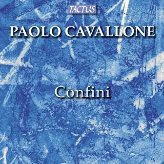 Cavallone: Confini by Paolo Cavallone