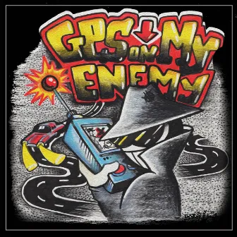 GPS On My Enemy by Maskk