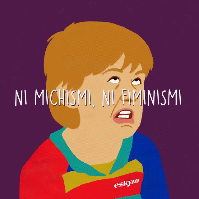 Ni michismi ni fiminismi