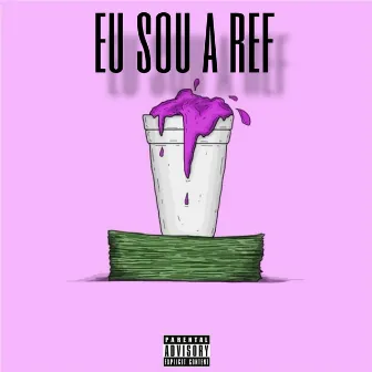 Eu Sou A Ref by YungHTz