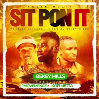 Sit Pon It by Bekey Mills