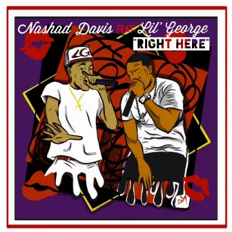 Right Here (feat. Lil George) by Nashad Davis