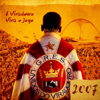 A Viradouro Vira o Jogo (2007) by Unidos do Viradouro