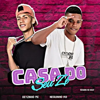 Casa do Seu Zé by Deyzinho Mc