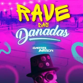 Rave Das Danadas (Tamborzão Raiz) by Gabriel Maison