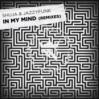 In My Mind (Remixes) by Shuja