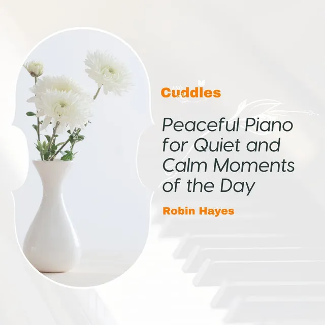 Peaceful Piano For Quiet And Calm Moments Of The Day