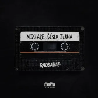 Mixtape číslo jedna by Baddabap