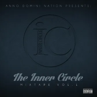 The Inner Circle Mixtape, Vol.1 by Anno Domini Nation