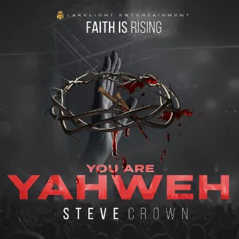 Faith is Rising by Steve Crown