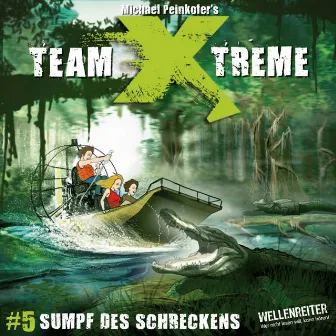 Folge 5: Sumpf des Schreckens by Team Xtreme