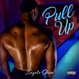 Pull Up by Lagato Shine