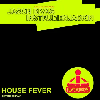 House Fever EP (Extended Play) by Instrumenjackin