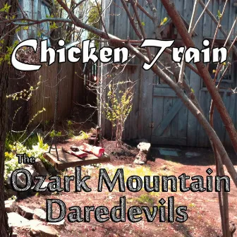 Chicken Train by The Ozark Mountain Daredevils