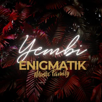 Yembi by Enigmatik Music Family