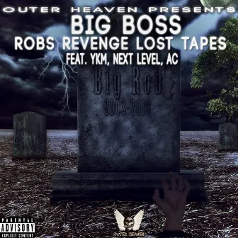 Outer Heaven Presents Big Boss Rob's Revenge Lost Tapes by Big Boss