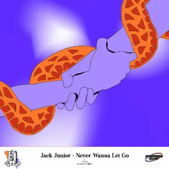 Never Wanna Let Go by Jack Junior