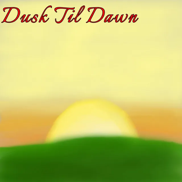 Dusk Til Dawn