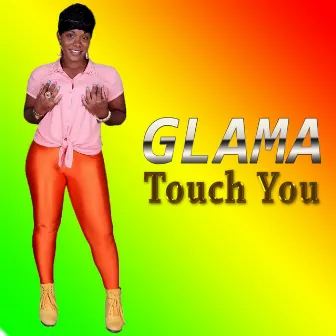 Touch You by G. Lama