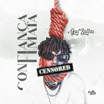 Confiança Mata by Gui Ballas