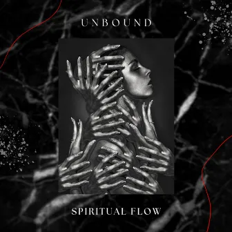 Unbound by Spiritual Flow