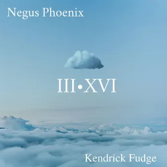 III•XVI by Negus Phoenix