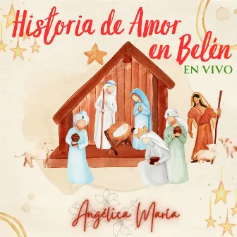 Historia de Amor en Belén (En vivo) by Angélica María