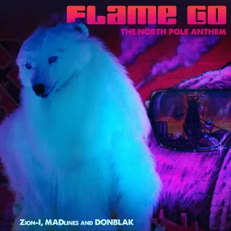 Flame Go: The North Pole Anthem by Madlines