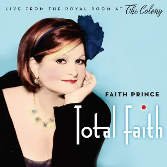 Total Faith: Live from the Royal Room at the Colony by Faith Prince