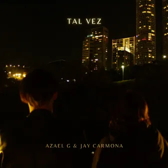 Tal Vez by Azael G