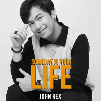 Someday In Your Life by John Rex