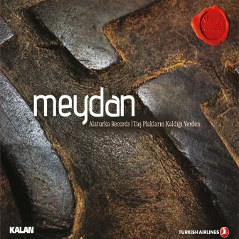 Meydan - Taş Plakların Kaldığı Yerden by Alaturka Records