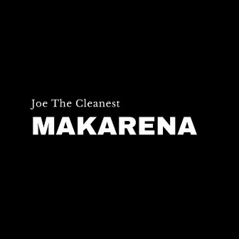 Makarena by Joe The Cleanest