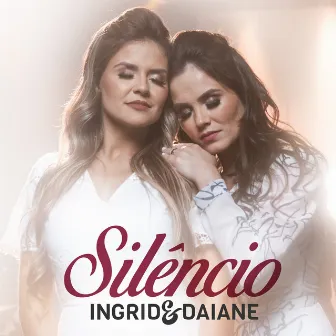 Silêncio by Ingrid e Daiane