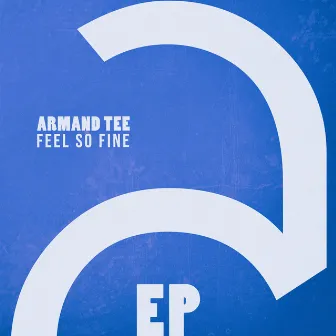 Feel so Fine - EP by Armand Tee