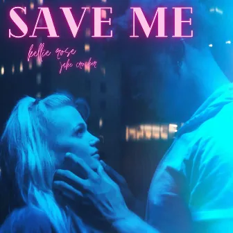 save me by Kellie Rose