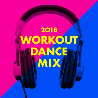 2018 Workout Dance Mix by Massive Dance Mix