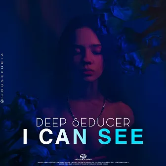 I Can See by Deep Seducer