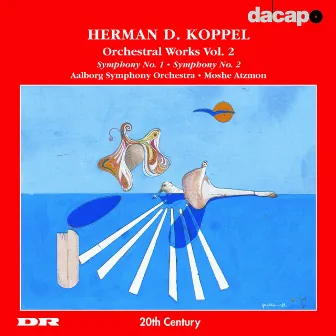 Koppel: Symphonies Nos. 1 & 2 by Herman D. Koppel