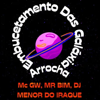 Arrocha Embucetamento das Galaxia by DJ MENOR DO IRAQUE