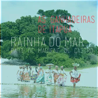 Rainha do Mar by As Ganhadeiras de Itapuã