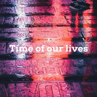 time of our life by Dinero