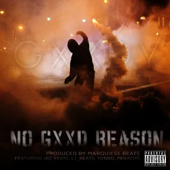 No Gxxd Reason by Gxxdy