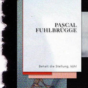 Behalt Die Stellung|Kühl by Pascal Fuhlbrügge