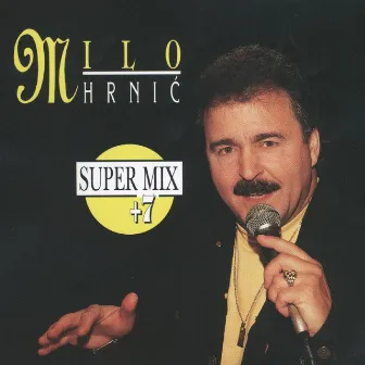 Super Mix + 7 by Milo Hrnic